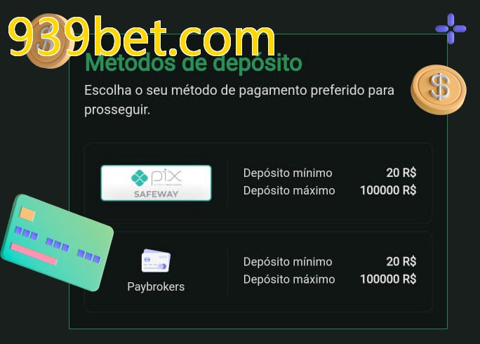 O cassino 939bet.combet oferece uma grande variedade de métodos de pagamento